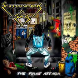Suffocation Of Soul : The First Attack Suffocation Of Soul : The First Attack